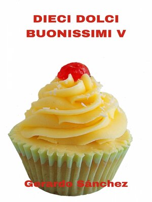 cover image of Dieci Dolci Buonossimi V
